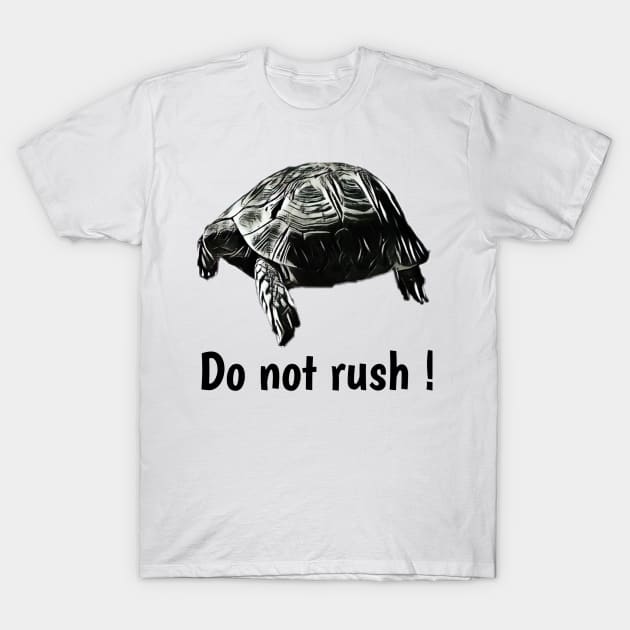 Do not rush T-Shirt by Ini